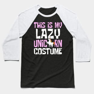 This Is My Lazy Unicorn Costume Baseball T-Shirt